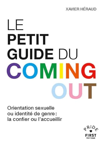 Le Petit guide du coming out: Orientation sexuelle ou identité de genre : la confier ou l'accueillir von FIRST