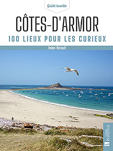 Côtes-d'Armor. 100 lieux pour les curieux von BONNETON