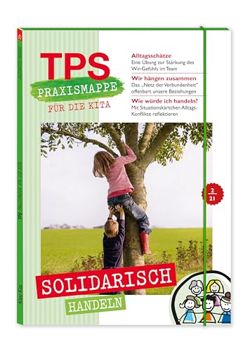 TPS-Praxismappe für die Kita: Solidarisch handeln TPS-Praxismappe für die Kita: Solidarisch handeln