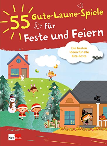55 Gute-Laune-Spiele für Feste und Feiern - Die besten Ideen für alle Kita-Feste 55 Gute-Laune-Spiele für Feste und Feiern - Die besten Ideen für alle Kita-Feste
