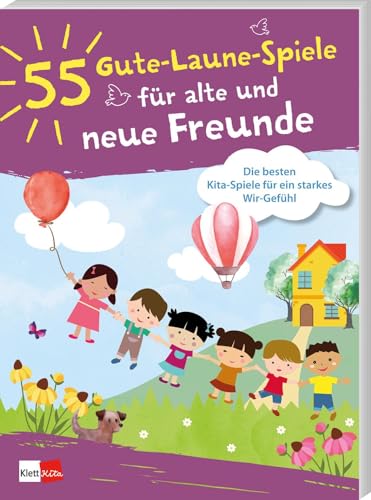 55 Gute-Laune-Spiele für alte und neue Freunde: Die besten Kita-Spiele für ein starkes Wir-Gefühl 55 Gute-Laune-Spiele für alte und neue Freunde: Die besten Kita-Spiele für ein starkes Wir-Gefühl