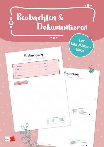 Der Kita-Notizen-Block: Beobachten & Dokumentieren - Beobachtungsvorlagen im Abreißblock (50 Blatt, A4) (Klett Kita Arbeitshilfen)