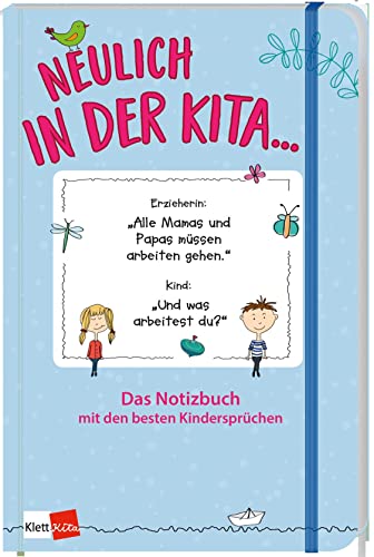Neulich in der Kita Das Notizbuch mit den besten Kindersprüchen blau, Notizbuch 120 Seiten, 125 x 190 mm, dotted: Das Notizbuch mit den besten Kindersprüchen (hellblau) (Klett Kita Arbeitshilfen) Neulich in der Kita Das Notizbuch mit den besten Kindersprüchen blau, Notizbuch 120 Seiten, 125 x 190 mm, dotted: Das Notizbuch mit den besten Kindersprüchen (hellblau) (Klett Kita Arbeitshilfen)
