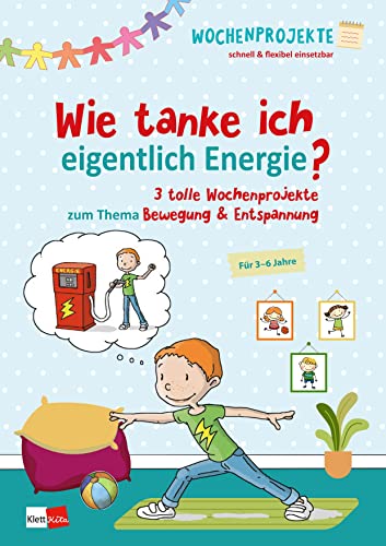 Wie tanke ich eigentlich Energie? 3 tolle Wochenprojekte zum Thema Bewegung & Entspannung Wie tanke ich eigentlich Energie? 3 tolle Wochenprojekte zum Thema Bewegung & Entspannung