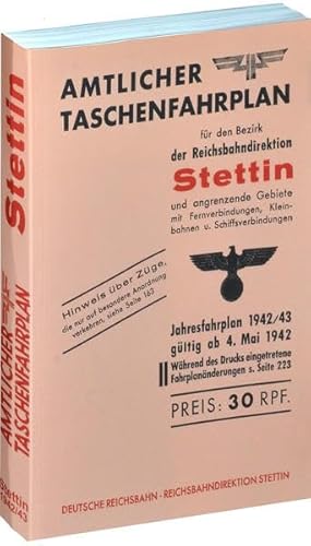 Amtlicher Taschenfahrplan der REICHSBAHNDIREKTION STETTIN 1942/43: gültig ab dem 4. Mai 1942