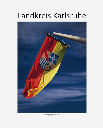 Landkreis Karlsruhe von verlag regionalkultur