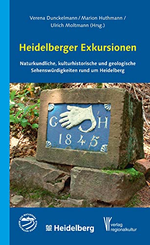 Heidelberger Exkursionen: Naturkundliche, kulturhistorische und geologische Sehenswürdigkeiten rund um Heidelberg Heidelberger Exkursionen: Naturkundliche, kulturhistorische und geologische Sehenswürdigkeiten rund um Heidelberg