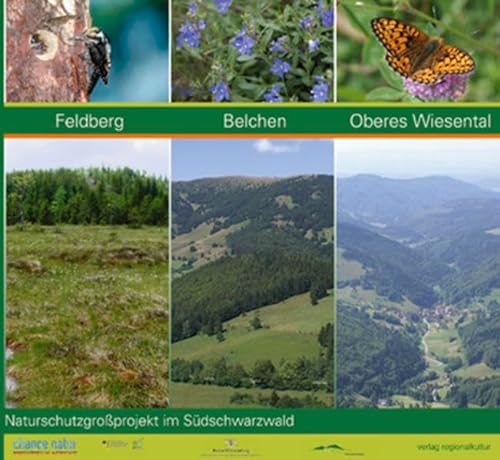 Feldberg-Belchen-Oberes Wiesental Naturschutzgroßprojekt im Südschwarzwald von verlag regionalkultur