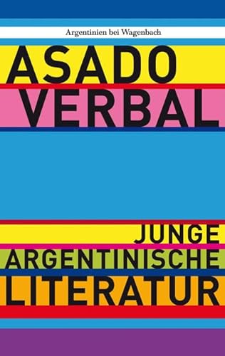 Asado verbal - Junge argentinische Literatur (Wagenbachs andere Taschenbücher) von Verlag Klaus Wagenbach