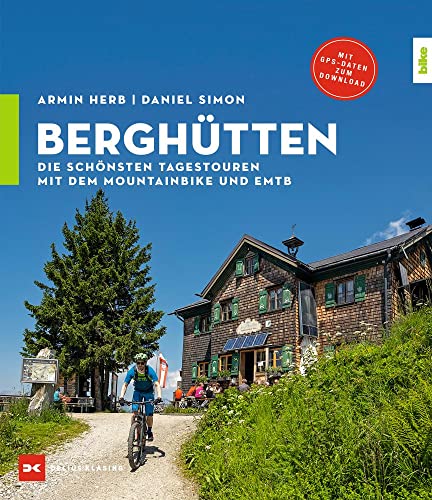 Berghütten: Die schönsten Tagestouren mit dem Mountainbike und EMTB von DELIUS KLASING