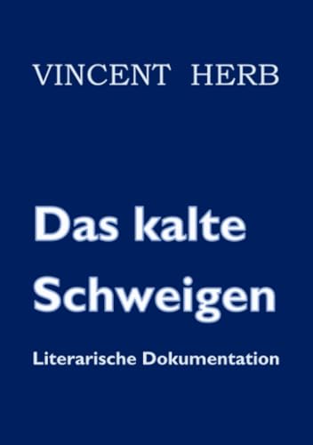 Das kalte Schweigen: Ein Plädoyer für einen menschlichen Umgang mit chronisch erkrankten Menschen und Unfallopfern von epubli