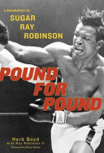 Pound for Pound: A Biography of Sugar Ray Robinson von Amistad