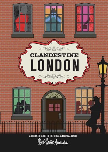 Clandestine London (Herb Lester): A Discreet Guide to the Usual & Unusual