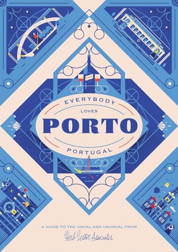 Everybody Loves Porto: Portugal von Herb Lester Associates