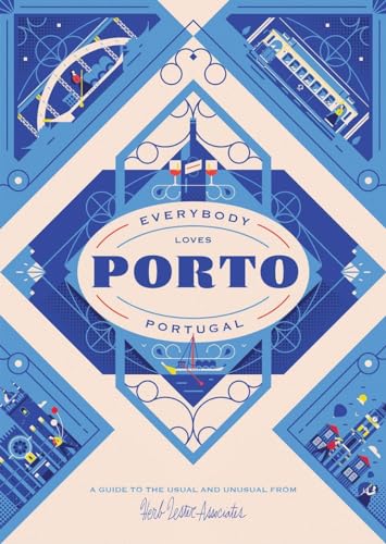 Everybody Loves Porto: Portugal Everybody Loves Porto: Portugal von Herb Lester Associates