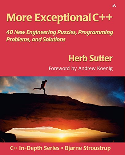 More Exceptional C++: 40 New Engineering Puzzles, Programming Problems, and Solutions von Addison Wesley