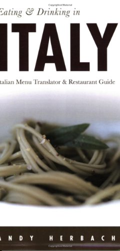 Eating & Drinking In Italy: Italian Menu Translator and Restaurant Guide (Eating and Drinking)
