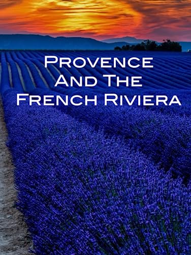 Provence and the French Riviera: Coffee Table Book Featuring Provence, the South of France, Nice, and the Côte d'Azur