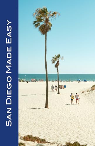 San Diego Made Easy: Sights and shopping, hotels and restaurants, day trips and nightlife in “America’s Finest City” (Made Easy Travel Guides) 2024 von Independently published