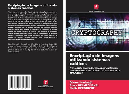 Encriptação de imagens utilizando sistemas caóticos: Transmissão segura de imagens por criptografia baseada em sistemas caóticos 1-D em sistemas de comunicação von Edições Nosso Conhecimento