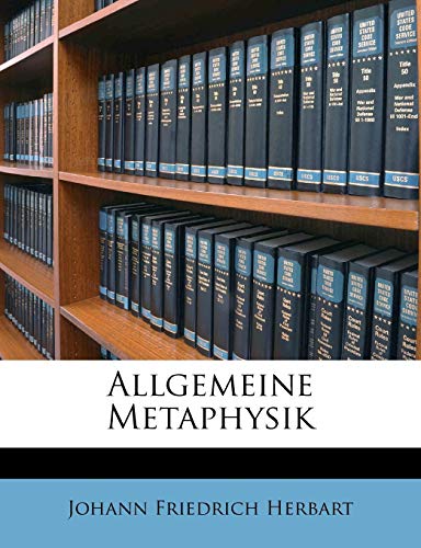 Allgemeine Metaphysik nebst den Anfängen der philosophischen Naturlehre, Zweyter, systematischer Theil von Nabu Press