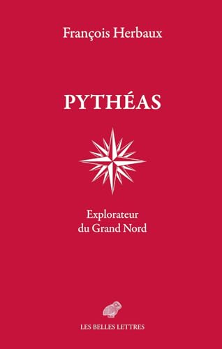 Pytheas: Explorateur Du Grand Nord von Les Belles Lettres