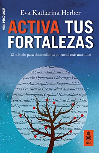 Activa tus fortalezas: El método para desarrollar tu potencial más auténtico (Kailas Salud) von KAILAS