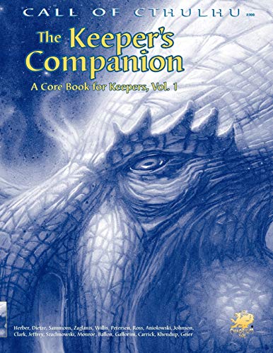 The Keeper's Companion: Blasphemous Knowledge, Forbidden Secrets, and Handy Information; A Cor Book for Keeper (Call of Cthulhu Roleplaying Game, 2388)