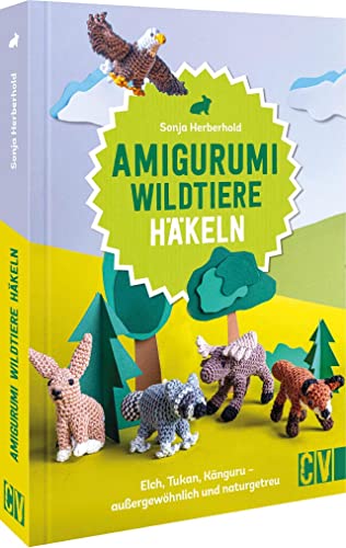 Häkel-Buch – Amigurumi Wildtiere häkeln: Elch, Tukan, Känguru und Co. 30 Wildtiere zum Nachhäkeln von Christophorus