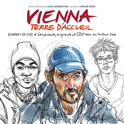 Vienna, terre d'accueil: Carnet de vie d'étudiants, migrants, et SDF sous un même toit