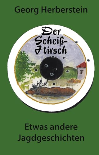 Der Scheiss-Hirsch: Etwas andere Jagdgeschichten. Hardcoverausgabe mit Leseband. von Ondefo Verlag