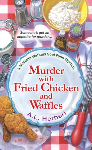 Murder with Fried Chicken and Waffles (A Mahalia Watkins Mystery, Band 1)