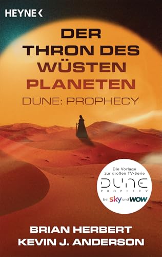 Der Thron des Wüstenplaneten – Dune: Prophecy: Die Roman-Vorlage zur großen TV-Serie DUNE PROPHECY (Der Wüstenplanet - Great Schools of Dune, Band 1)