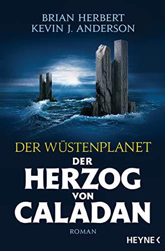 Der Wüstenplanet – Der Herzog von Caladan: Roman (Der Wüstenplanet - The Duke of Caladan, Band 1) von HEYNE