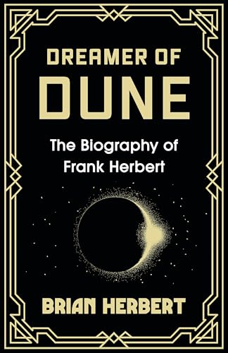 Dreamer of Dune: The Biography of Frank Herbert von Gollancz
