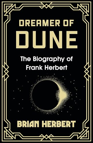 Dreamer of Dune: The Biography of Frank Herbert