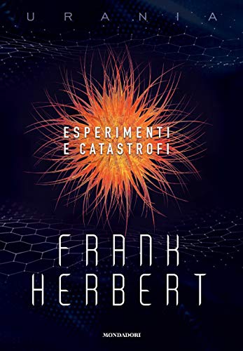 Esperimenti e catastrofi (Oscar draghi. Urania) von Mondadori