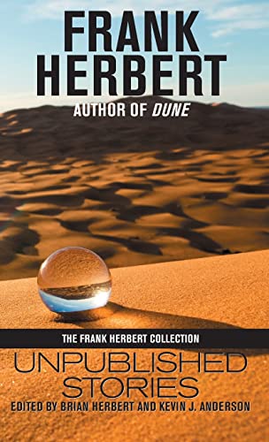 Frank Herbert: Unpublished Stories Frank Herbert: Unpublished Stories
