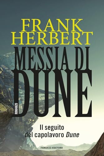 Messia di Dune. Il ciclo di Dune Messia di Dune. Il ciclo di Dune