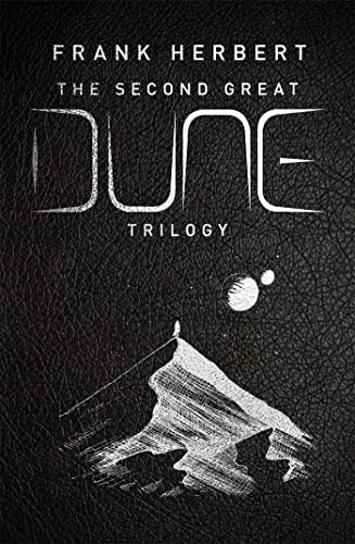 The Second Great Dune Trilogy: God Emperor of Dune, Heretics of Dune, Chapter House Dune von Gollancz
