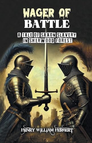 Wager of Battle A Tale of Saxon Slavery in Sherwood Forest von Double 9 Books