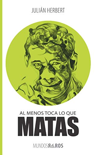 Al menos toca lo que matas (Mundos raros, Band 7) von La Pereza Ediciones