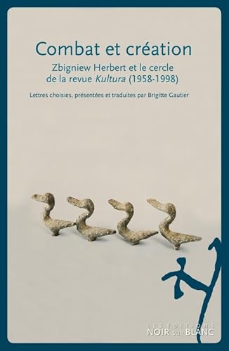 COMBAT ET CRÉATION: ZBIGNIEW HERBERT ET LE CERCLE DE LA REVUE KULTURA 1958-1998