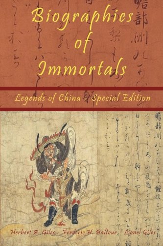 Biographies of Immortals - Legends of China - Special Edition von El Paso Norte Press