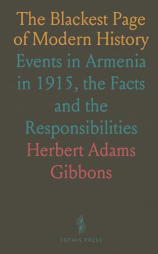 The Blackest Page of Modern History: Events in Armenia in 1915, the Facts and the Responsibilities von Sothis Press
