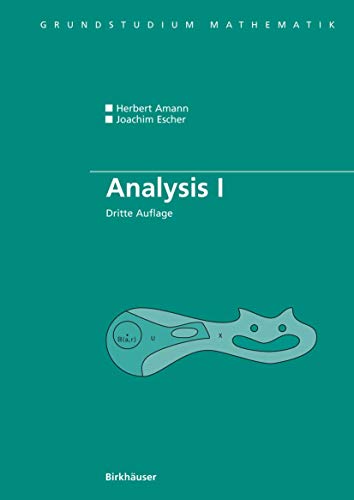 Analysis I (Grundstudium Mathematik) (German Edition) von Birkhäuser
