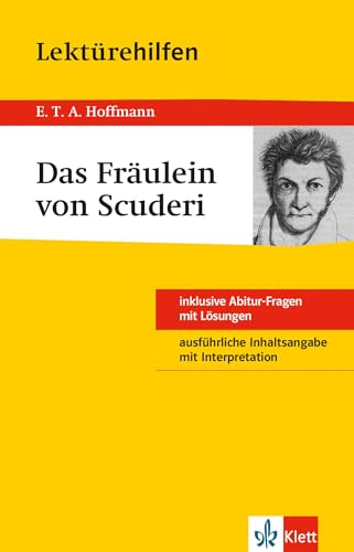 Klett Lektürehilfen E.T.A. Hoffmann, Das Fräulein von Scuderi: Für Oberstufe und Abitur - Interpretationshilfe für die Schule von Klett Lerntraining