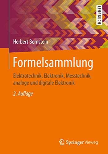 Formelsammlung: Elektrotechnik, Elektronik, Messtechnik, analoge und digitale Elektronik von Springer Vieweg