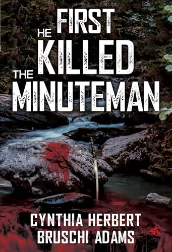 First He Killed the Minuteman von Olympia Publishers