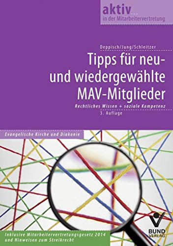 Tipps für neu- und wiedergewählte MAV-Mitglieder: Rechtliches Wissen + soziale Kompetenz Evangelische Kirche und Diakonie (aktiv in der Interessenvertretung)